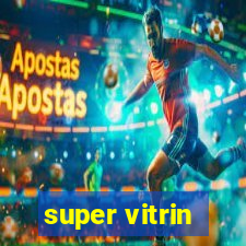 super vitrin